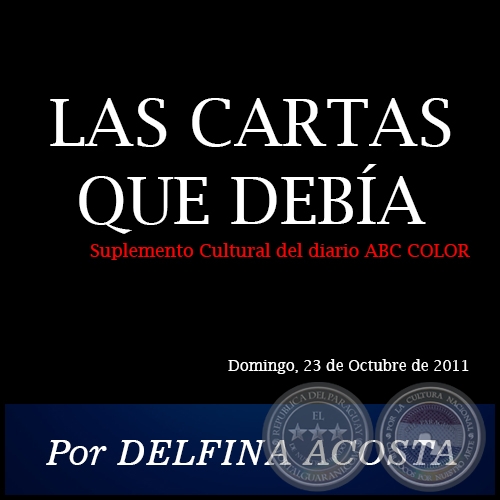 LAS CARTAS QUE DEBÍA - Por DELFINA ACOSTA - Domingo, 23 de Octubre de 2011